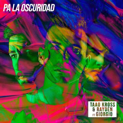 TAAO RAYDEN GIORGIO PA LA OSCURIDAD Warner Music DJ PACHA IBIZA